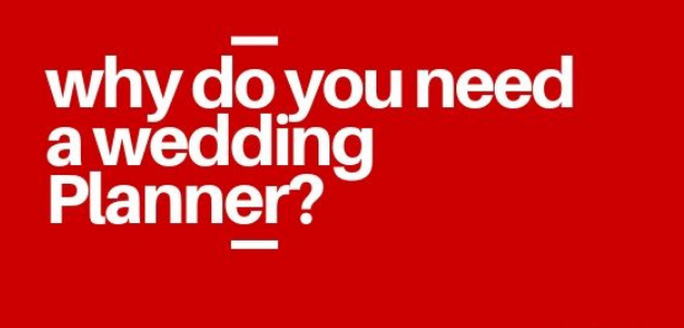 8 Reasons Why Do You Need a Wedding Planner, Don’t Marry before Reading This!
