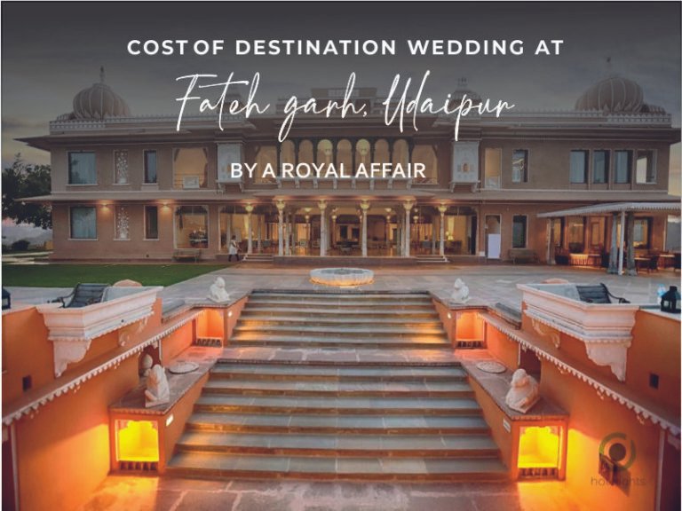 How Much does a Destination Wedding at Fatehgarh, Udaipur Costs?